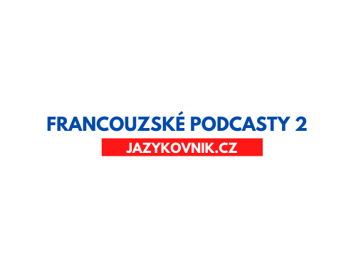 Francouzské podcasty 2